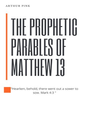 cover image of The Prophetic Parables of Matthew 13